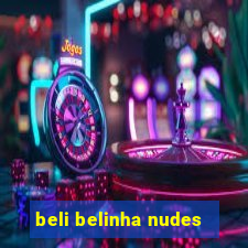 beli belinha nudes