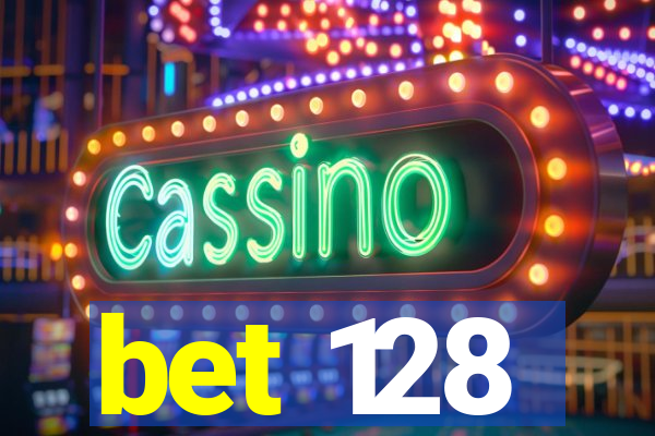bet 128