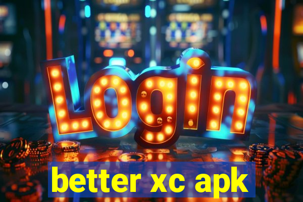 better xc apk