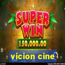 vicion cine