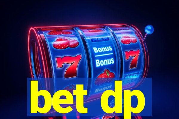 bet dp