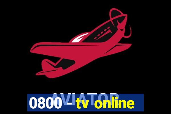 0800 - tv online
