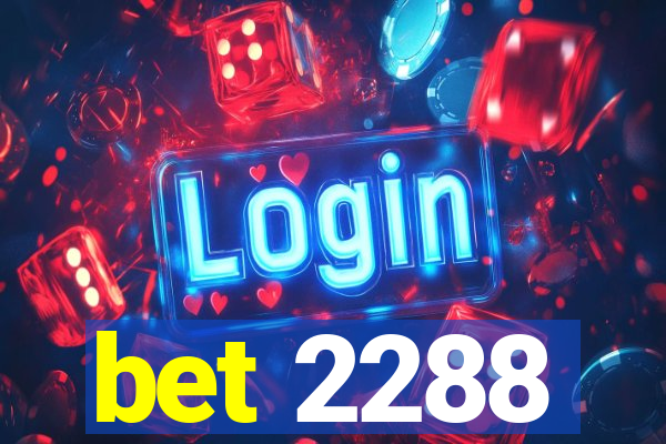 bet 2288