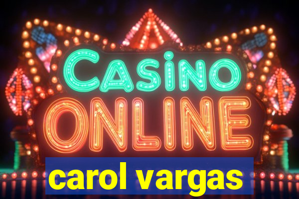 carol vargas