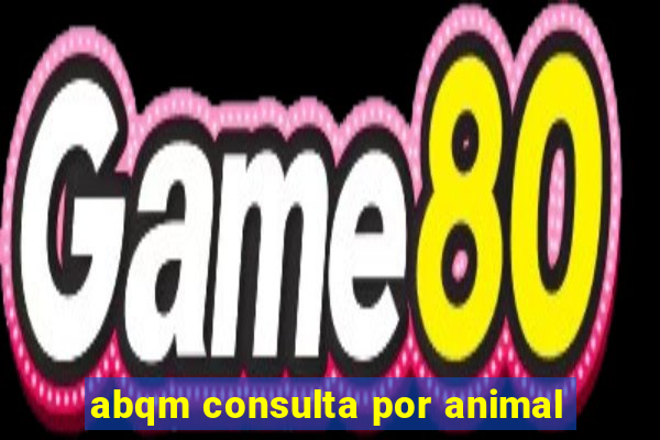 abqm consulta por animal