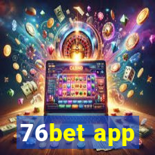 76bet app