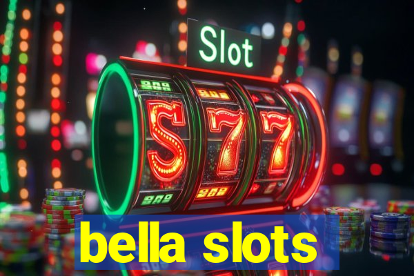 bella slots