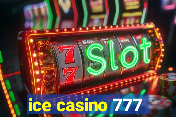 ice casino 777