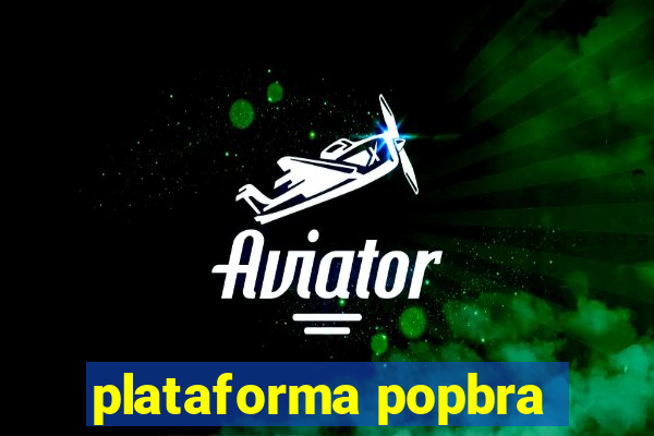 plataforma popbra
