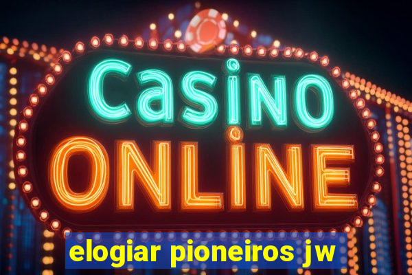elogiar pioneiros jw