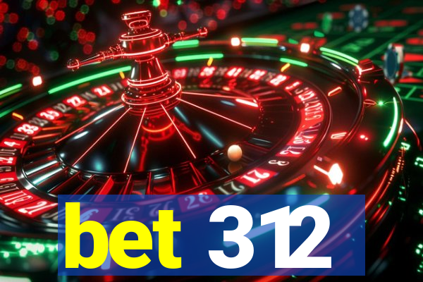 bet 312