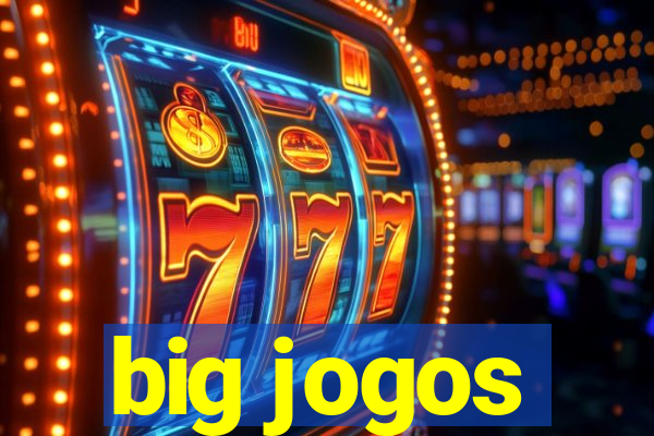 big jogos