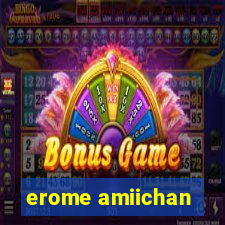 erome amiichan
