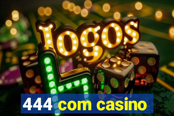 444 com casino