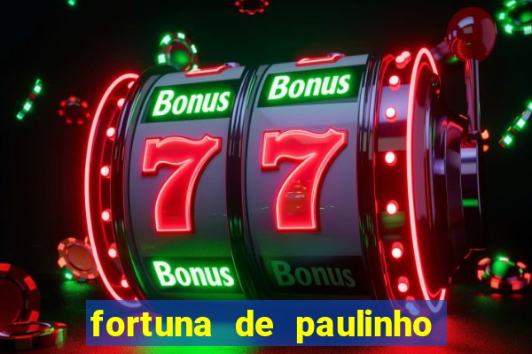 fortuna de paulinho roupa nova