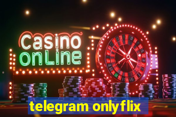 telegram onlyflix