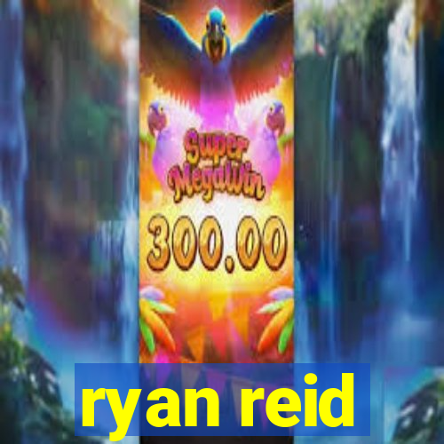 ryan reid