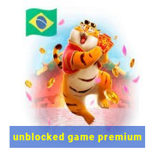 unblocked game premium