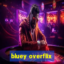bluey overflix