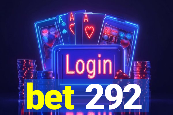 bet 292