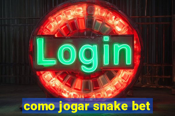 como jogar snake bet