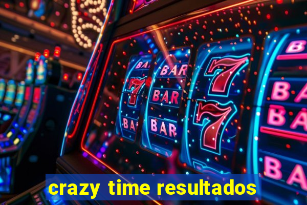 crazy time resultados