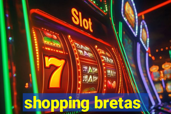 shopping bretas