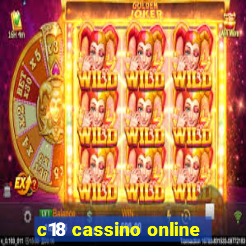 c18 cassino online
