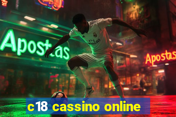 c18 cassino online