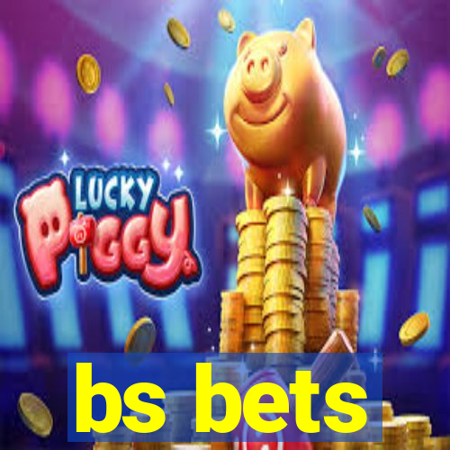 bs bets