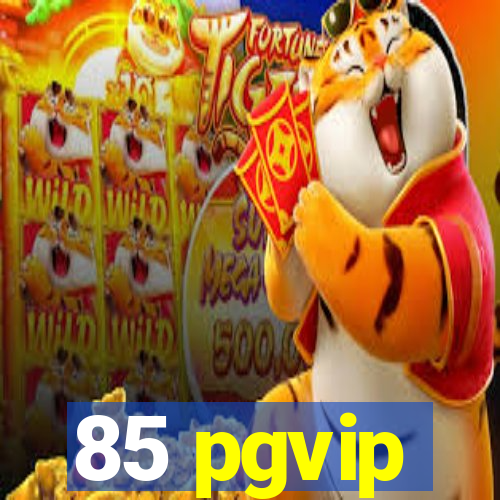 85 pgvip