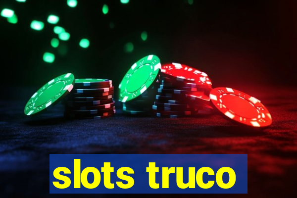 slots truco