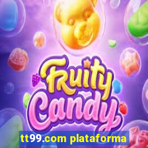 tt99.com plataforma
