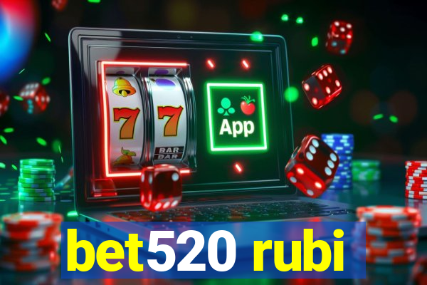 bet520 rubi