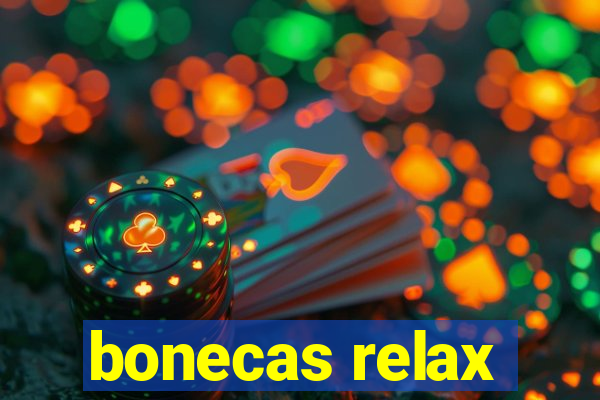 bonecas relax