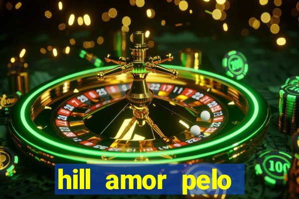 hill amor pelo jogo torrent