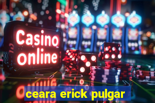 ceara erick pulgar