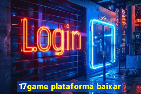 17game plataforma baixar