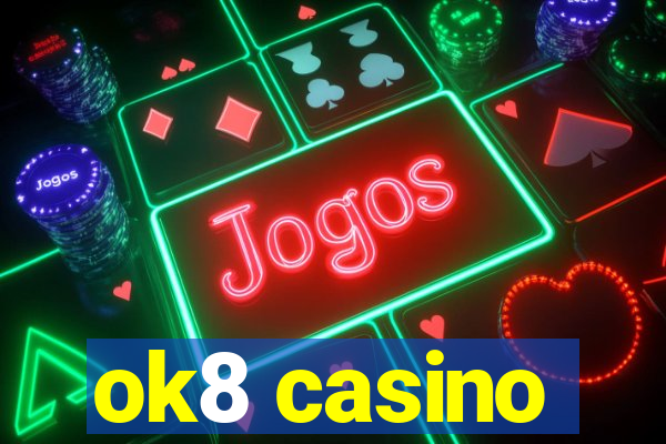 ok8 casino