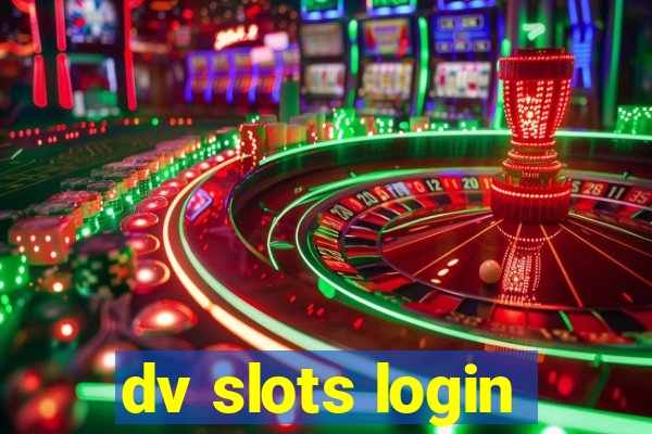 dv slots login