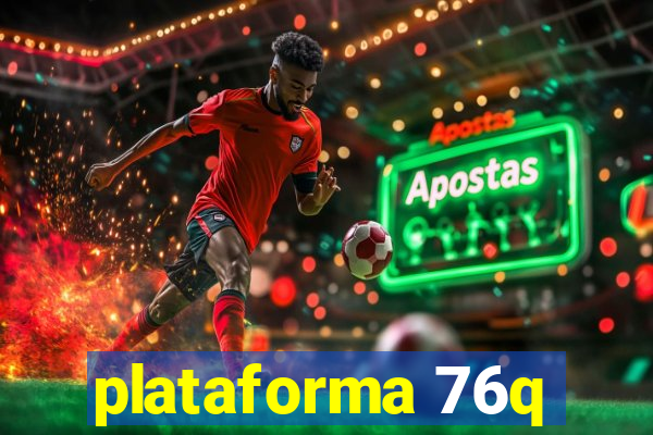 plataforma 76q