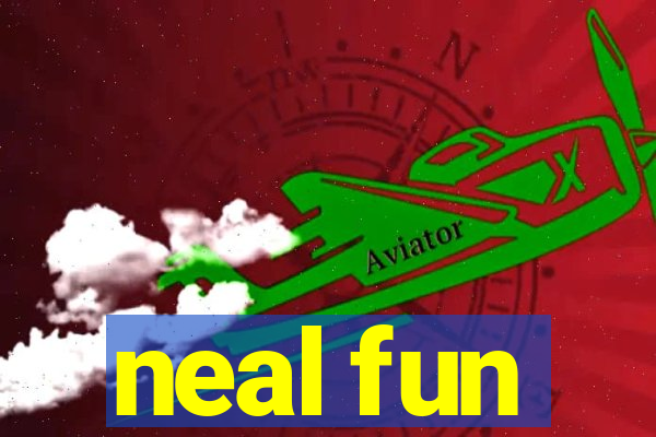 neal fun