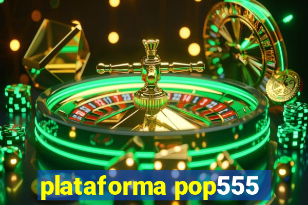 plataforma pop555