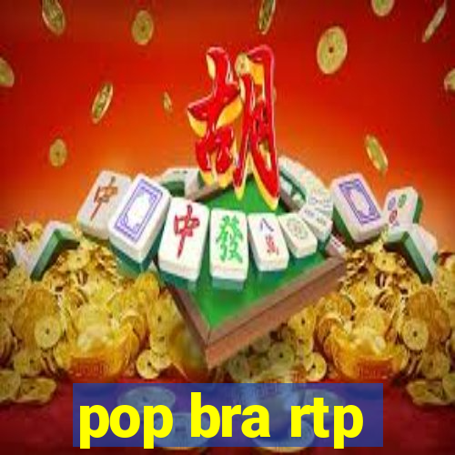 pop bra rtp