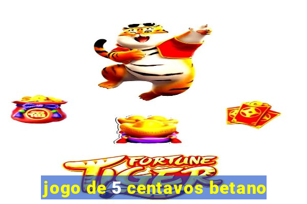 jogo de 5 centavos betano