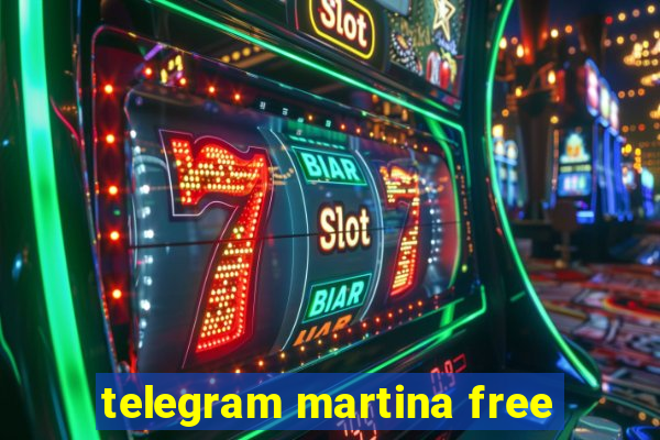 telegram martina free