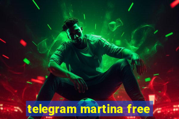 telegram martina free