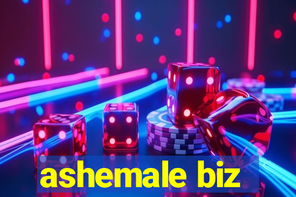 ashemale biz