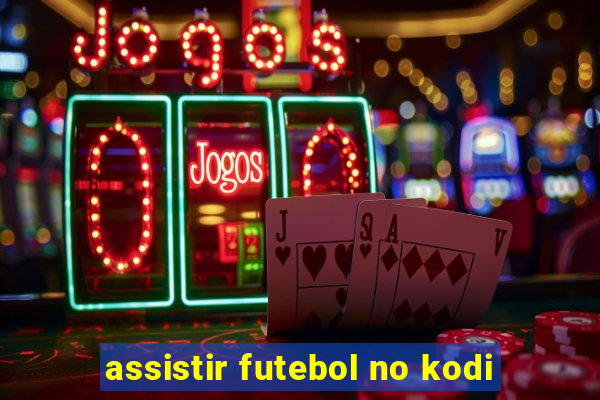 assistir futebol no kodi