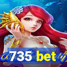 735 bet